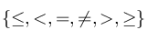 %5Cleft%5C%7B%20%5Cleq%20%2C%20%3C%20%2C%20%3D%20%2C%20%5Cneq%20%2C%20%3E%20%2C%20%5Cgeq%20%5Cright%5C%7D