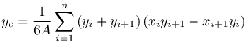 y_c%3D%5Cfrac%7B1%7D%7B6A%7D%5Csum_%7Bi%3D1%7D%5E%7Bn%7D%5Cleft(y_i%2By_%7Bi%2B1%7D%5Cright)%5Cleft(x_iy_%7Bi%2B1%7D-x_%7Bi%2B1%7Dy_i%5Cright)